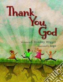 Thank You, God libro in lingua di Wigger J. Bradley, Jago (ILT)