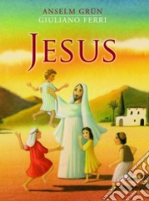 Jesus libro in lingua di Grun Anselm, Ferri Giuliano (ILT), Watkinson Laura (TRN)