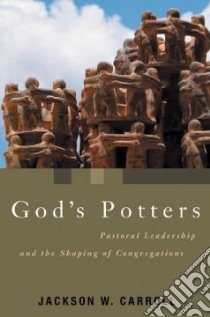 God's Potters libro in lingua di Carroll Jackson W.