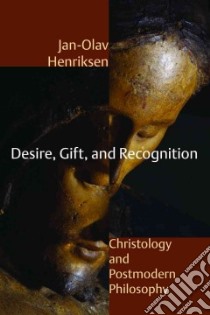 Desire, Gift, and Recognition libro in lingua di Henriksen Jan-Olav