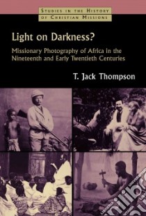 Light on Darkness? libro in lingua di Thompson T. Jack