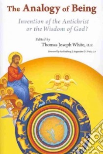 The Analogy of Being libro in lingua di White Thomas Joseph (EDT), Dinoia J. A. (FRW)
