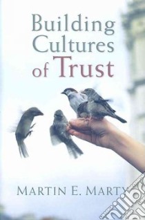 Building Cultures of Trust libro in lingua di Marty Martin E.
