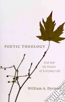 Poetic Theology libro in lingua di Dyrness William A.