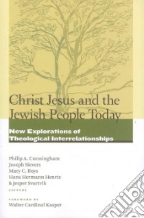 Christ Jesus and the Jewish People Today libro in lingua di Cunningham Philip A. (EDT), Sievers Joseph (EDT), Boys Mary (EDT), Hendrix Hans Hermann (EDT), Svartvik Jesper (EDT)