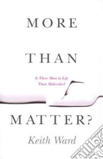 More Than Matter? libro in lingua di Ward Keith