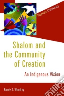 Shalom and the Community of Creation libro in lingua di Woodley Randy S., Rah Soong-chan (FRW)