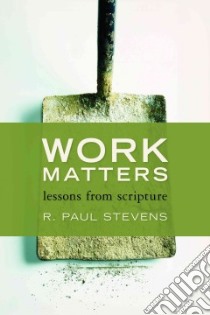 Work Matters libro in lingua di Stevens R. Paul