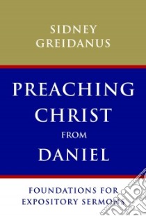 Preaching Christ from Daniel libro in lingua di Greidanus Sydney