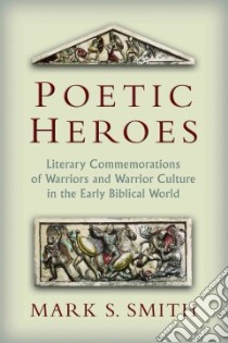 Poetic Heroes libro in lingua di Smith Mark S.