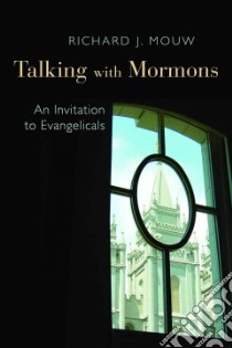 Talking with the Mormons libro in lingua di Mouw Richard J.