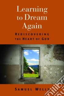 Learning to Dream Again libro in lingua di Wells Samuel