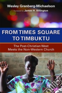 From Times Square to Timbuktu libro in lingua di Granberg-Michaelson Wesley