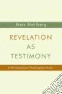 Revelation As Testimony libro in lingua di Wahlberg Mats