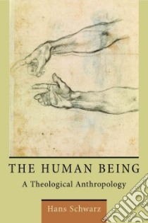 The Human Being libro in lingua di Schwarz Hans