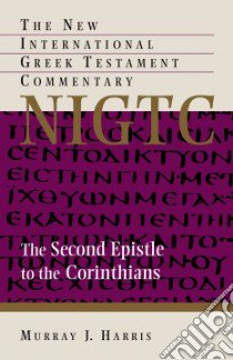 The Second Epistle to the Corinthians libro in lingua di Harris Murray J.