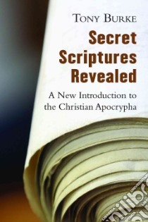 Secret Scriptures Revealed libro in lingua di Burke Tony
