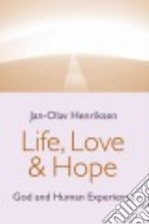 Life, Love, and Hope libro in lingua di Henriksen Jan-Olav