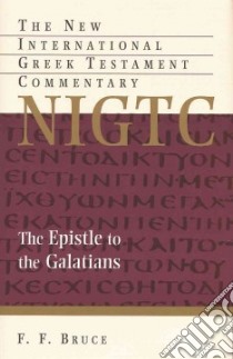 The Epistle to the Galatians libro in lingua di Bruce F. F.
