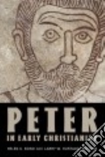Peter in Early Christianity libro in lingua di Bond Helen K. (EDT), Hurtado Larry W. (EDT)