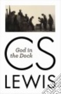 God in the Dock libro in lingua di Lewis C. S., Hooper Walter (EDT)
