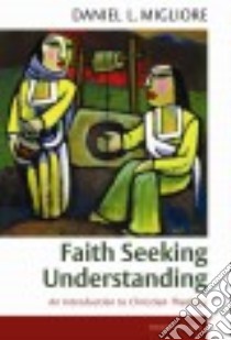 Faith Seeking Understanding libro in lingua di Migliore Daniel L.