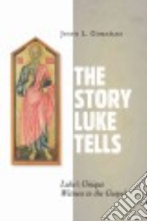 The Story Luke Tells libro in lingua di Gonzalez Justo L.