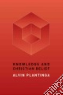 Knowledge and Christian Belief libro in lingua di Plantinga Alvin