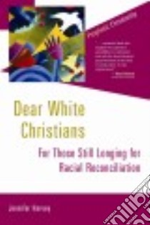 Dear White Christians libro in lingua di Harvey Jennifer
