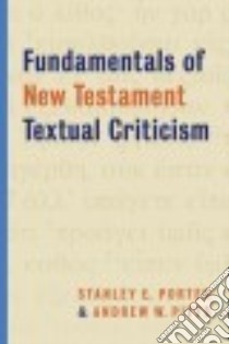 Fundamentals of New Testament Textual Criticism libro in lingua di Porter Stanley E., Pitts Andrew W.