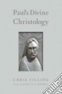 Paul's Divine Christology libro in lingua di Tilling Chris