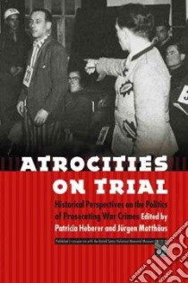 Atrocities on Trial libro in lingua di Heberer Patricia (EDT), Matthaus Jurgen (EDT), Marrus Michael R. (FRW)