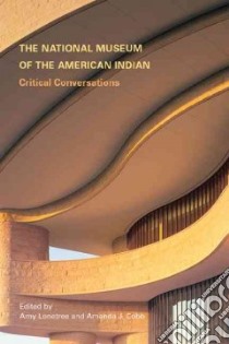 The National Museum of the American Indian libro in lingua di Lonetree Amy (EDT), Cobb Amanda J. (EDT)