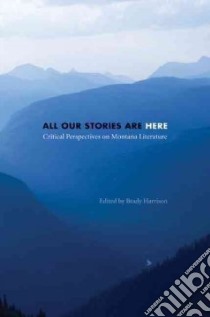 All Our Stories Are Here libro in lingua di Harrison Brady (EDT)