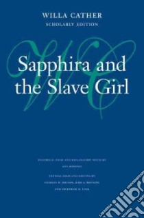 Sapphira and the Slave Girl libro in lingua di Cather Willa, Romines Ann (CON), Mignon Charles W. (CON), Ronning Kari A. (CON), Link Frederick M. (CON)
