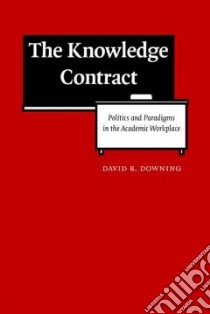 The Knowledge Contract libro in lingua di Downing David B.