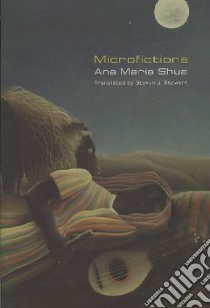 Microfictions libro in lingua di Shua Ana Maria, Stewart Steven J. (TRN)