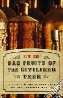 Bad Fruits of the Civilized Tree libro in lingua di Ishii Izumi