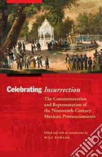 Celebrating Insurrection libro in lingua di Fowler Will (EDT)