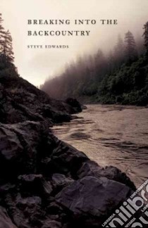 Breaking into the Backcountry libro in lingua di Edwards Steve