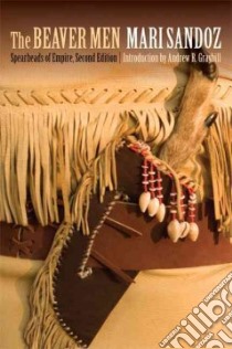 The Beaver Men libro in lingua di Sandoz Mari, Graybill Andrew R. (INT)
