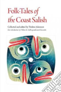 Folk-Tales of the Coast Salish libro in lingua di Adamson Thelma (EDT), Seaburg William R. (INT), Sercombe Laurel B. (INT)