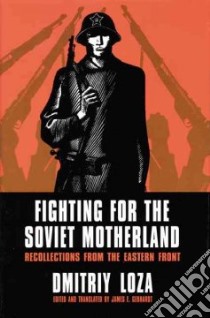 Fighting for the Soviet Motherland libro in lingua di Loza D. F., Gebhardt James F. (EDT), Gebhardt James F.