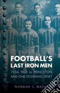 Football's Last Iron Men libro in lingua di Macht Norman L.