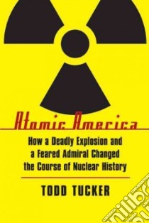Atomic America libro in lingua di Tucker Todd