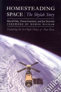 Homesteading Space libro in lingua di Hitt David, Garriott Owen, Kerwin Joe, Hickam Homer H. (FRW)