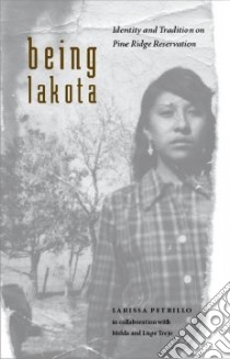 Being Lakota libro in lingua di Petrillo Larissa, Trejo Melda (COL), Trejo Lupe (COL)