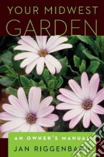 Your Midwest Garden libro in lingua di Riggenbach Jan