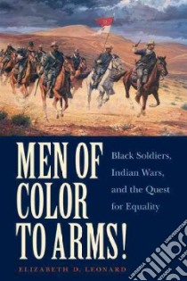 Men of Color to Arms! libro in lingua di Leonard Elizabeth D.