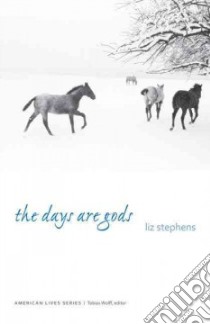 The Days Are Gods libro in lingua di Stephens Liz